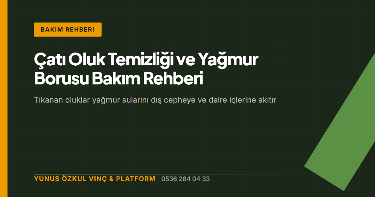 Çatı Oluk Temizliği ve Yağmur Borusu Bakım Rehberi